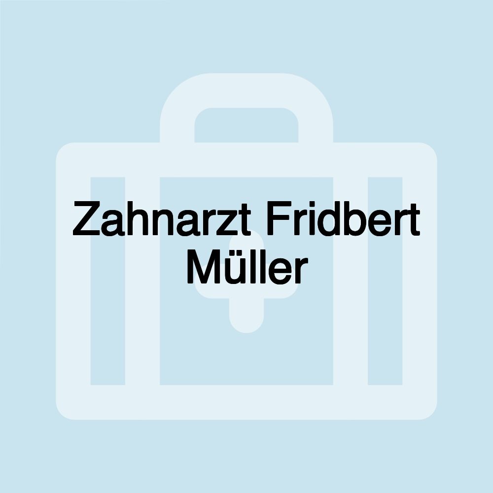 Zahnarzt Fridbert Müller