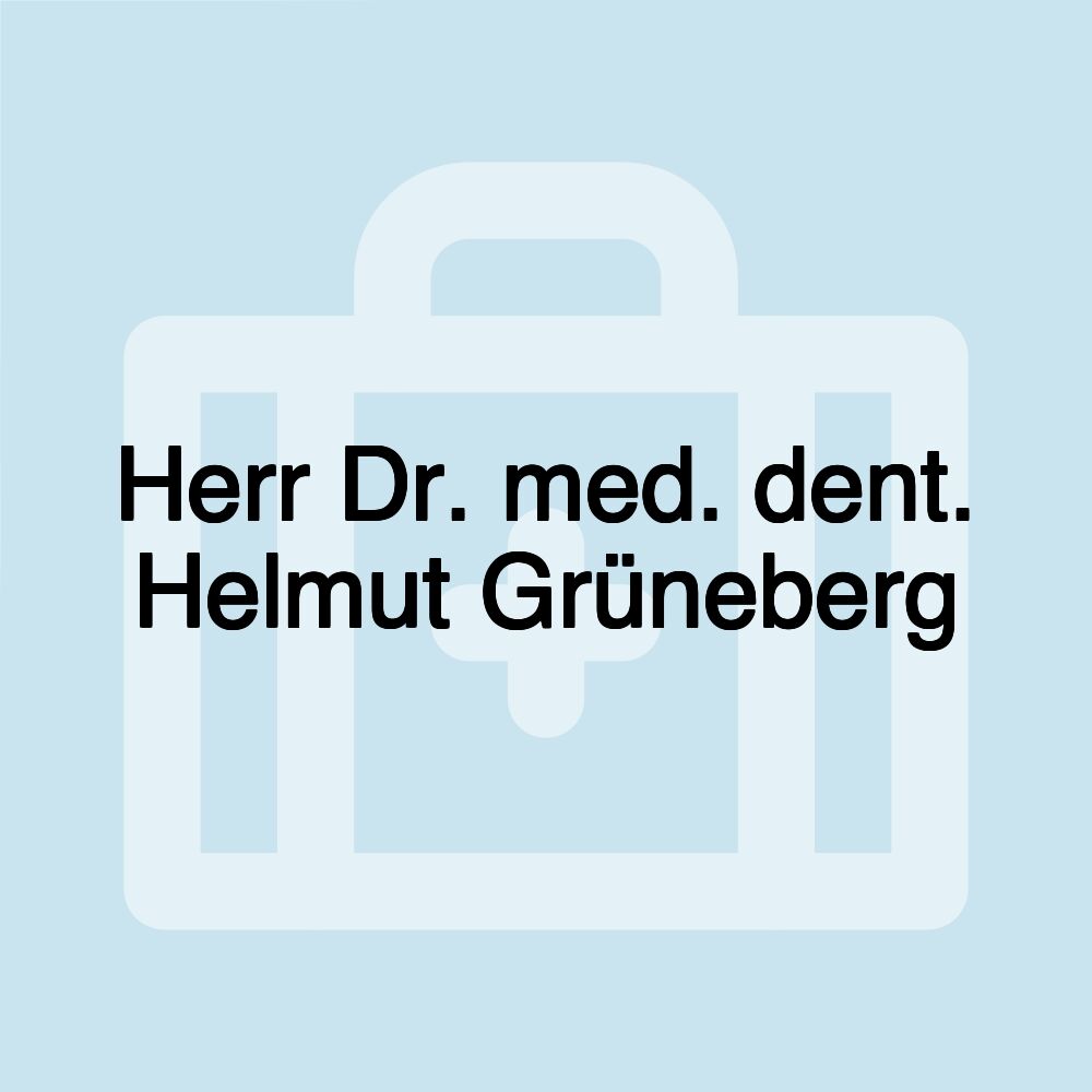 Herr Dr. med. dent. Helmut Grüneberg