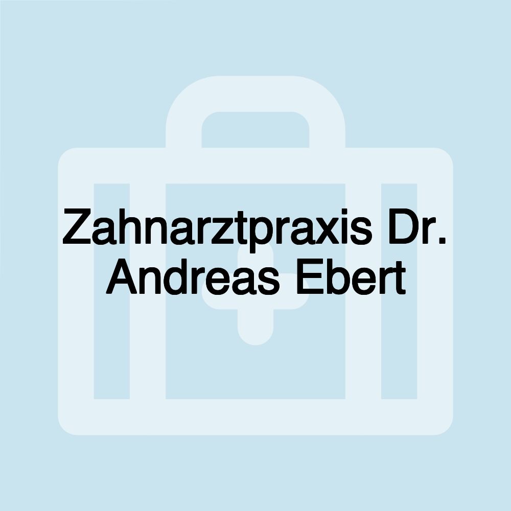 Zahnarztpraxis Dr. Andreas Ebert