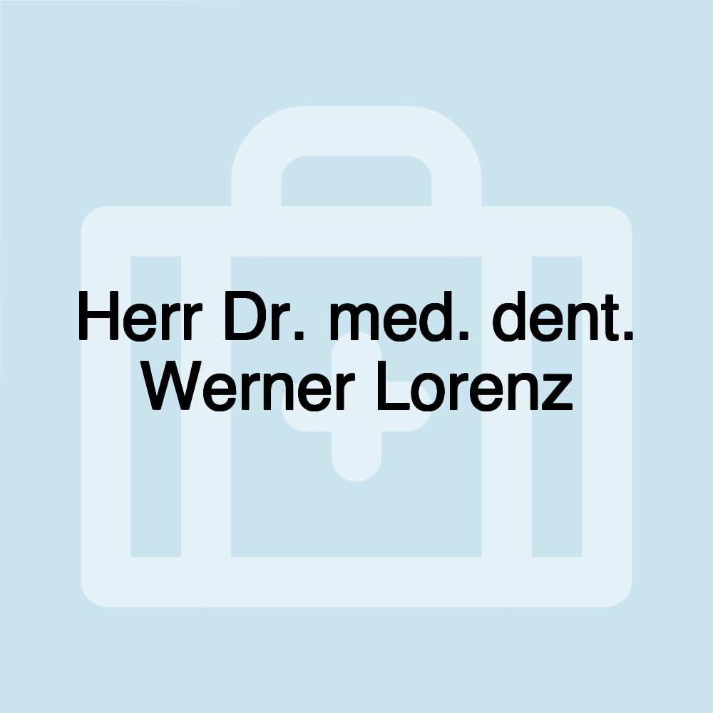 Herr Dr. med. dent. Werner Lorenz