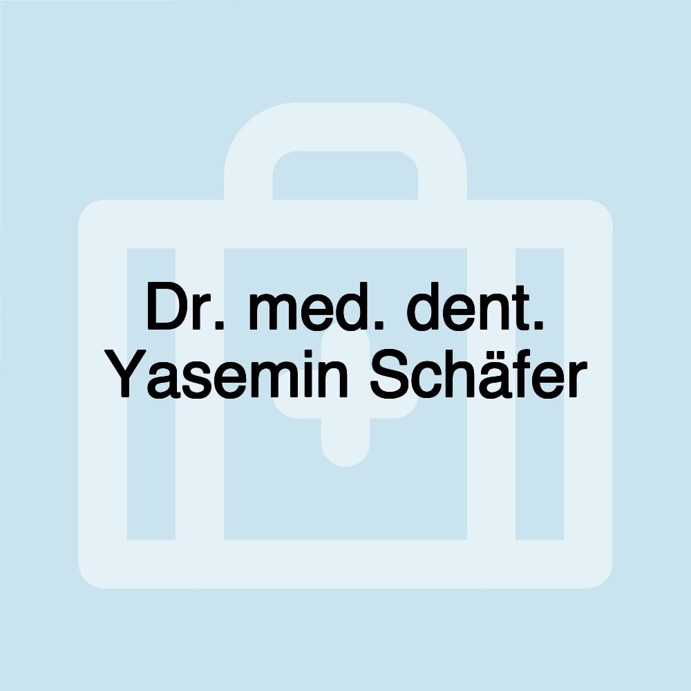 Dr. med. dent. Yasemin Schäfer