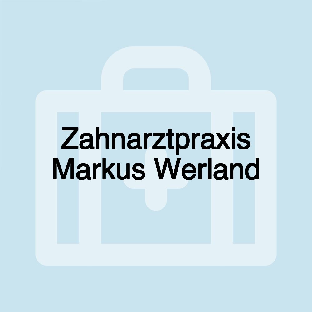 Zahnarztpraxis Markus Werland