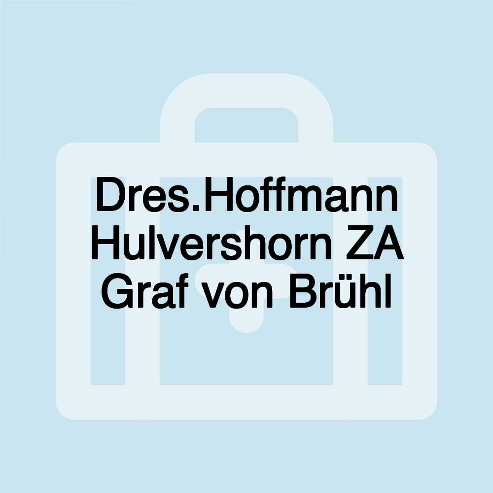 Dres.Hoffmann Hulvershorn ZA Graf von Brühl