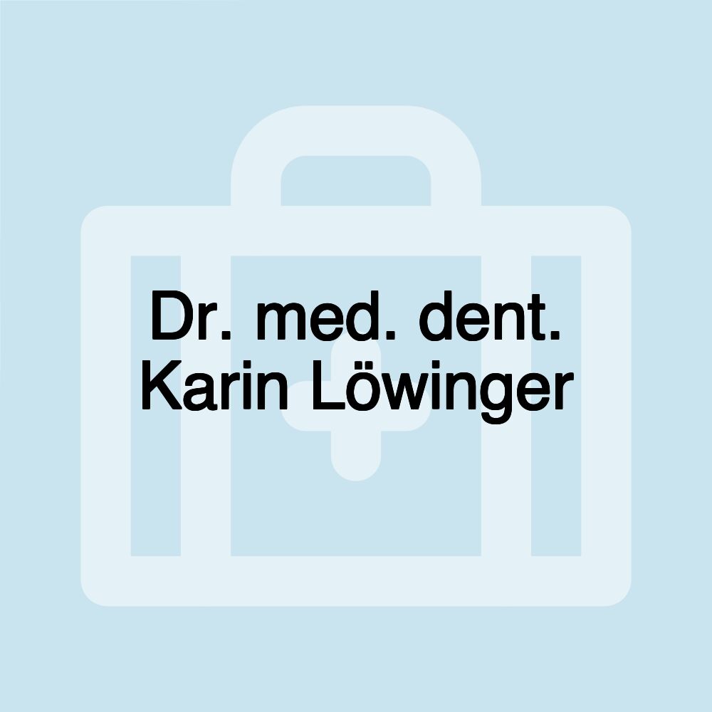 Dr. med. dent. Karin Löwinger