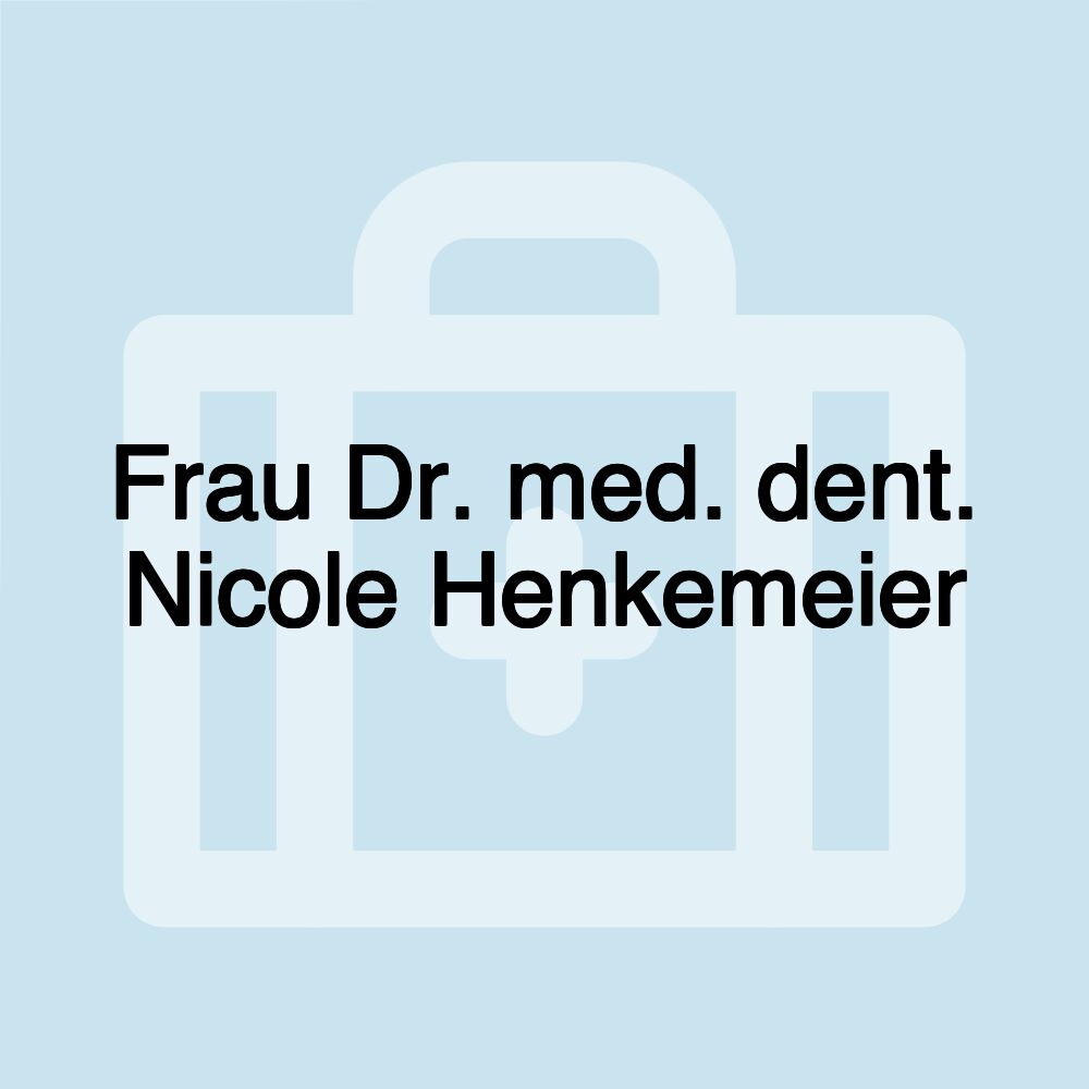 Frau Dr. med. dent. Nicole Henkemeier