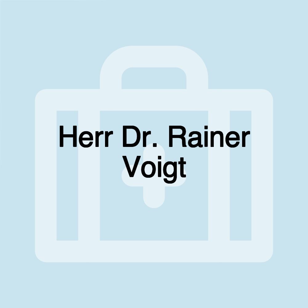 Herr Dr. Rainer Voigt