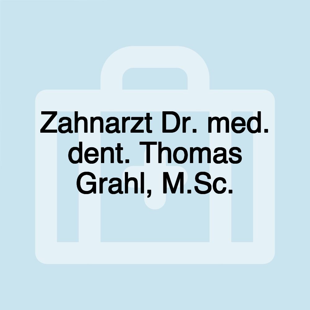 Zahnarzt Dr. med. dent. Thomas Grahl, M.Sc.