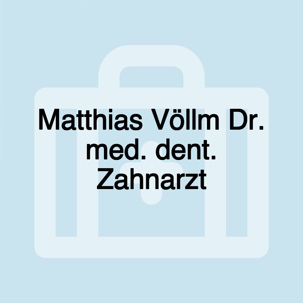 Matthias Völlm Dr. med. dent. Zahnarzt