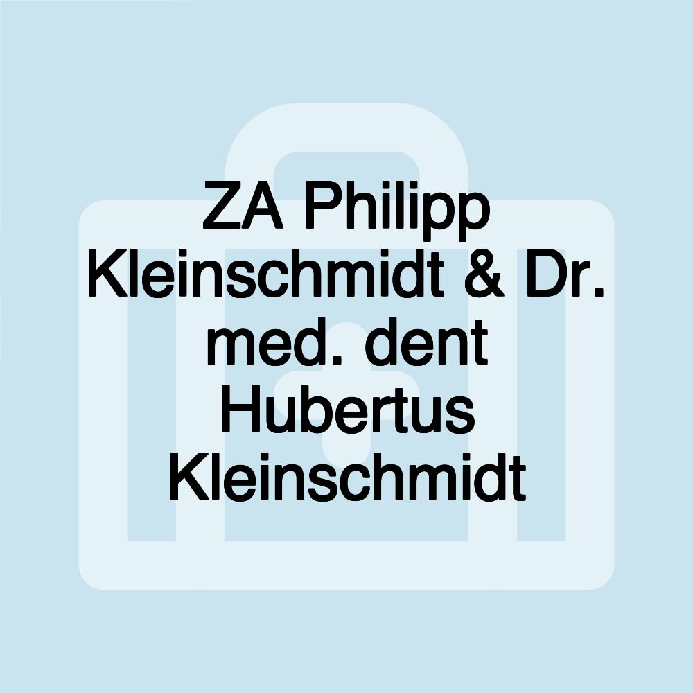 ZA Philipp Kleinschmidt & Dr. med. dent Hubertus Kleinschmidt