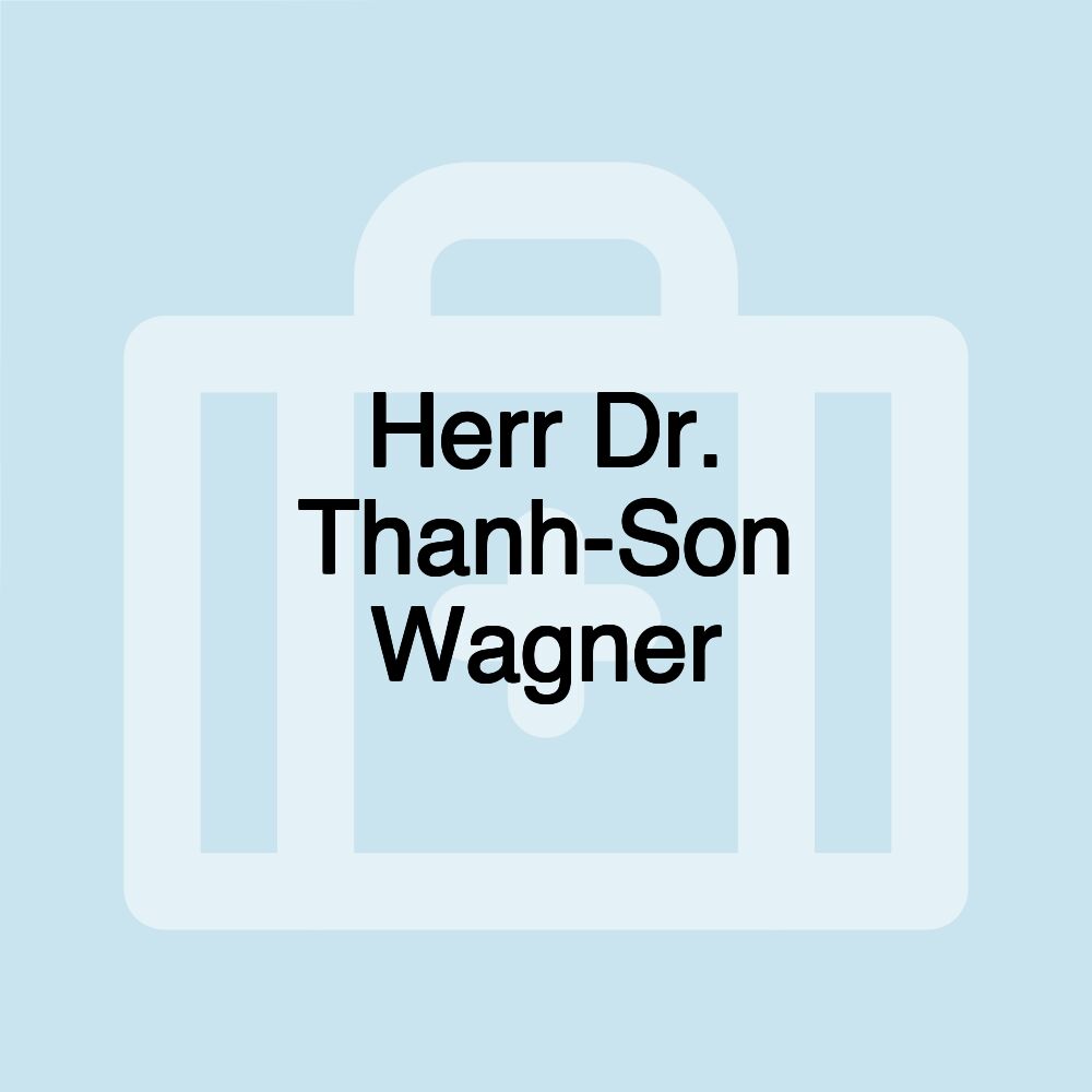 Herr Dr. Thanh-Son Wagner