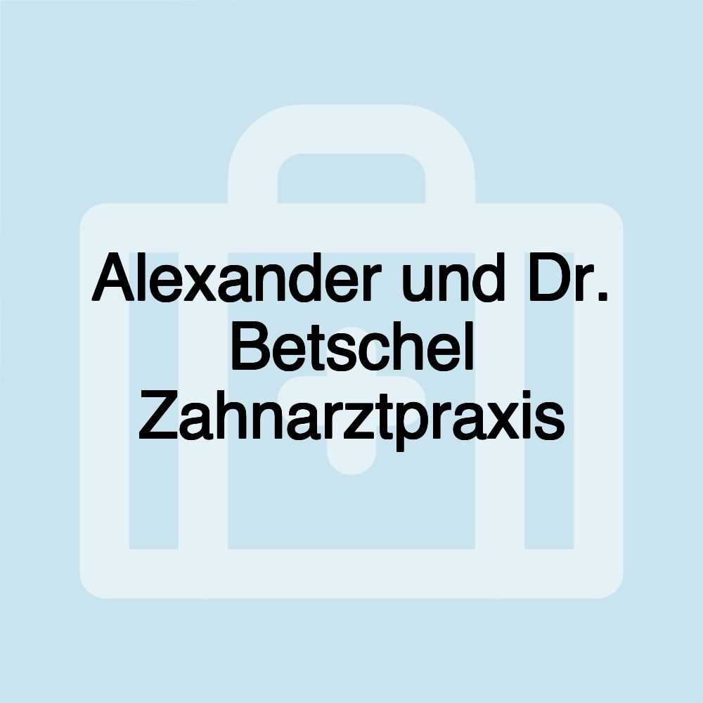 Alexander und Dr. Betschel Zahnarztpraxis