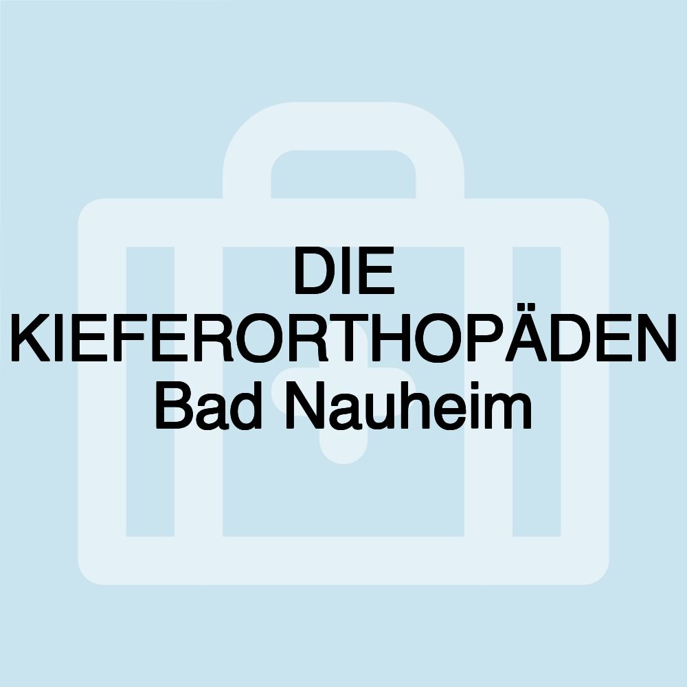 DIE KIEFERORTHOPÄDEN Bad Nauheim