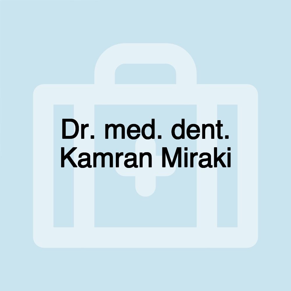 Dr. med. dent. Kamran Miraki