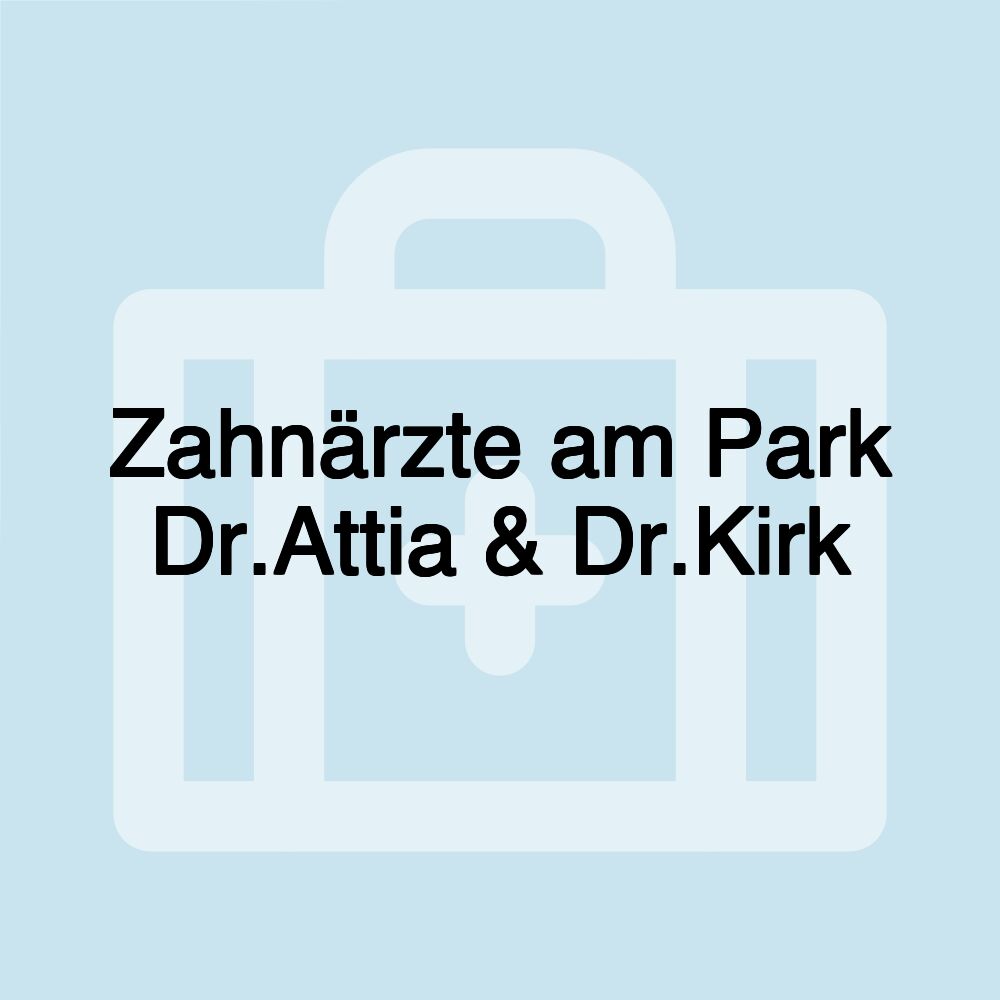 Zahnärzte am Park Dr.Attia & Dr.Kirk