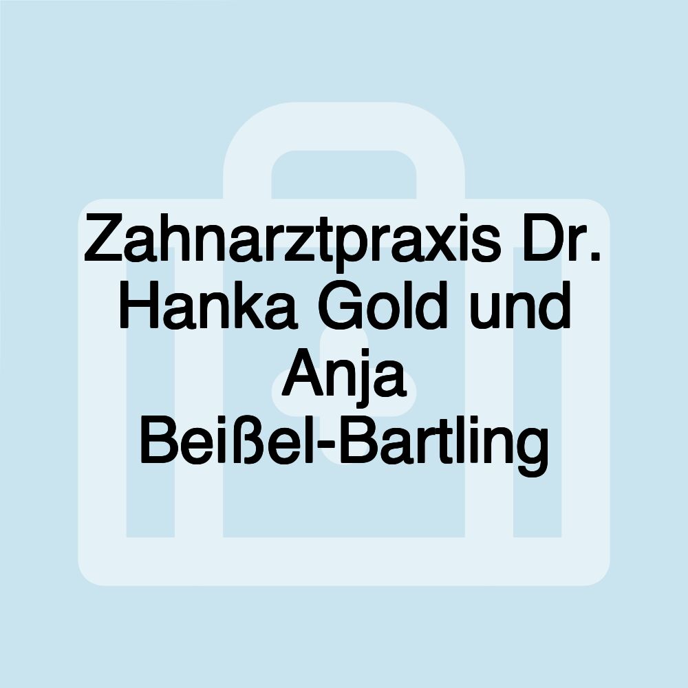 Zahnarztpraxis Dr. Hanka Gold und Anja Beißel-Bartling