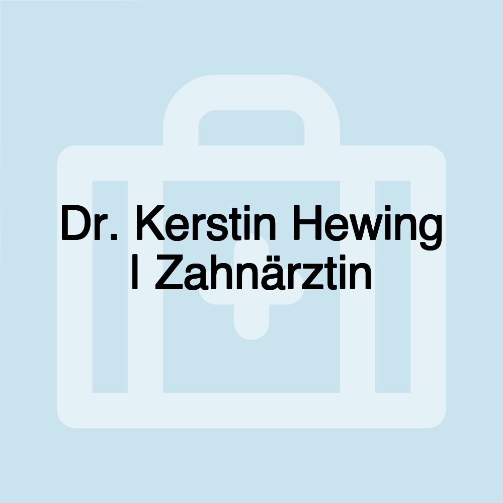 Dr. Kerstin Hewing | Zahnärztin