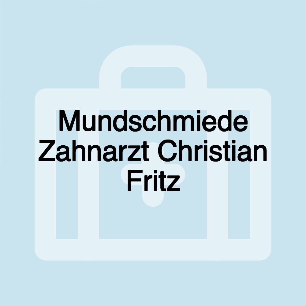 Mundschmiede Zahnarzt Christian Fritz