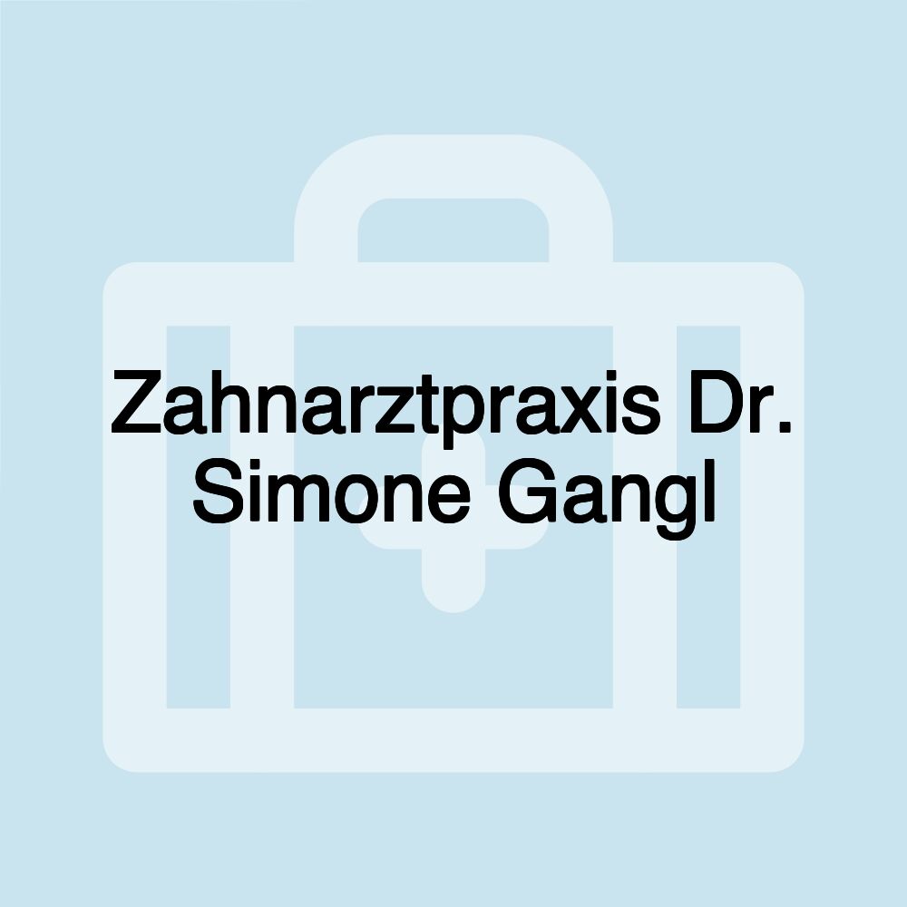 Zahnarztpraxis Dr. Simone Gangl