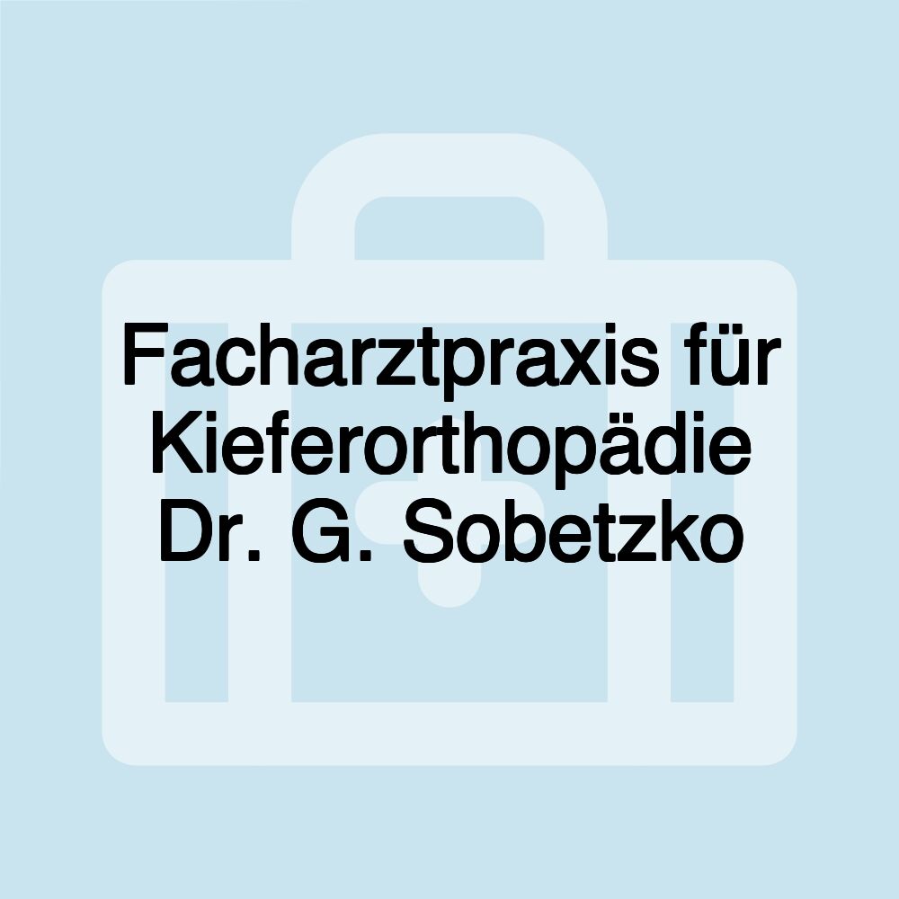 Facharztpraxis für Kieferorthopädie Dr. G. Sobetzko