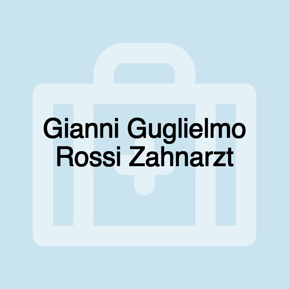 Gianni Guglielmo Rossi Zahnarzt