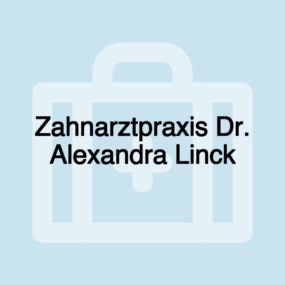 Zahnarztpraxis Dr. Alexandra Linck