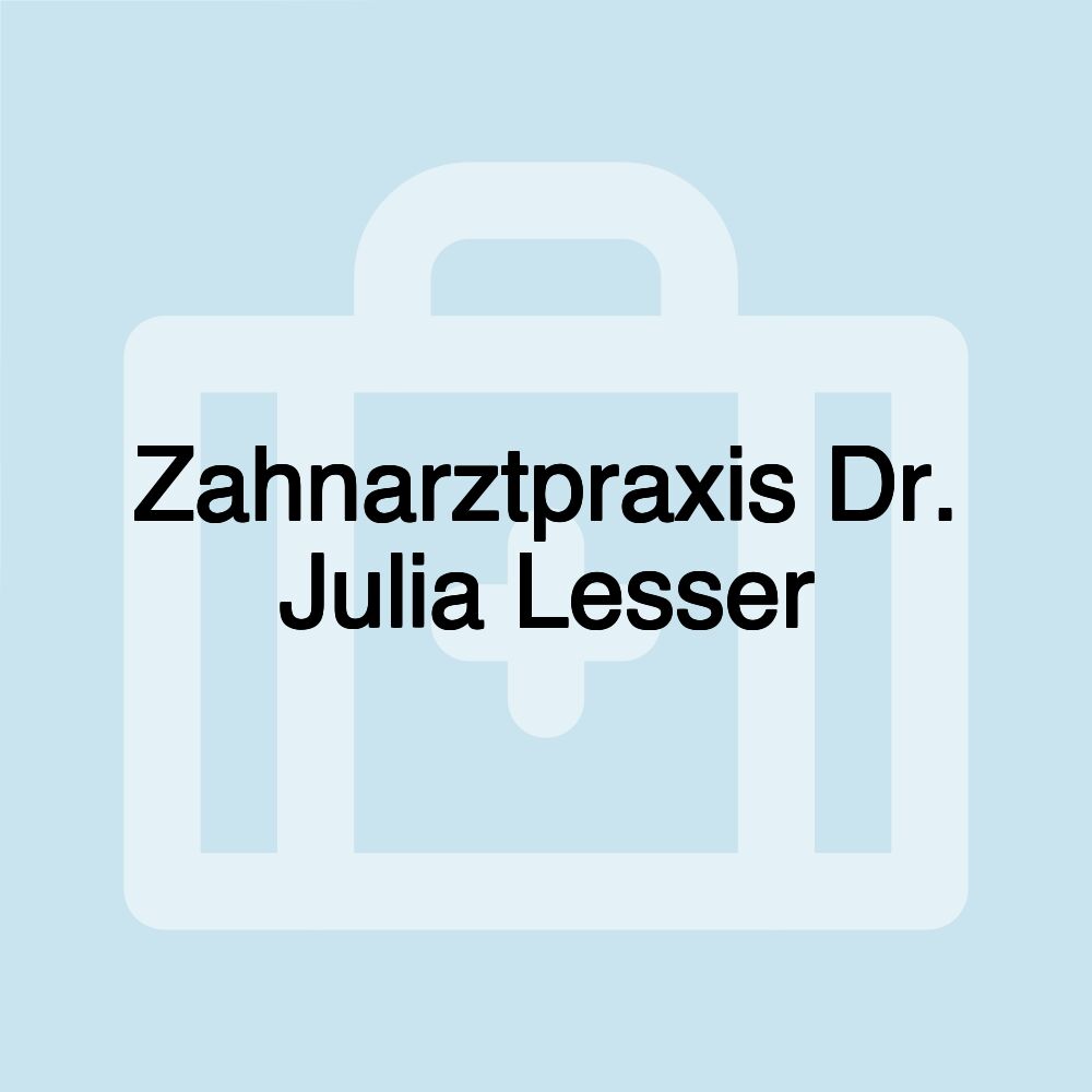 Zahnarztpraxis Dr. Julia Lesser