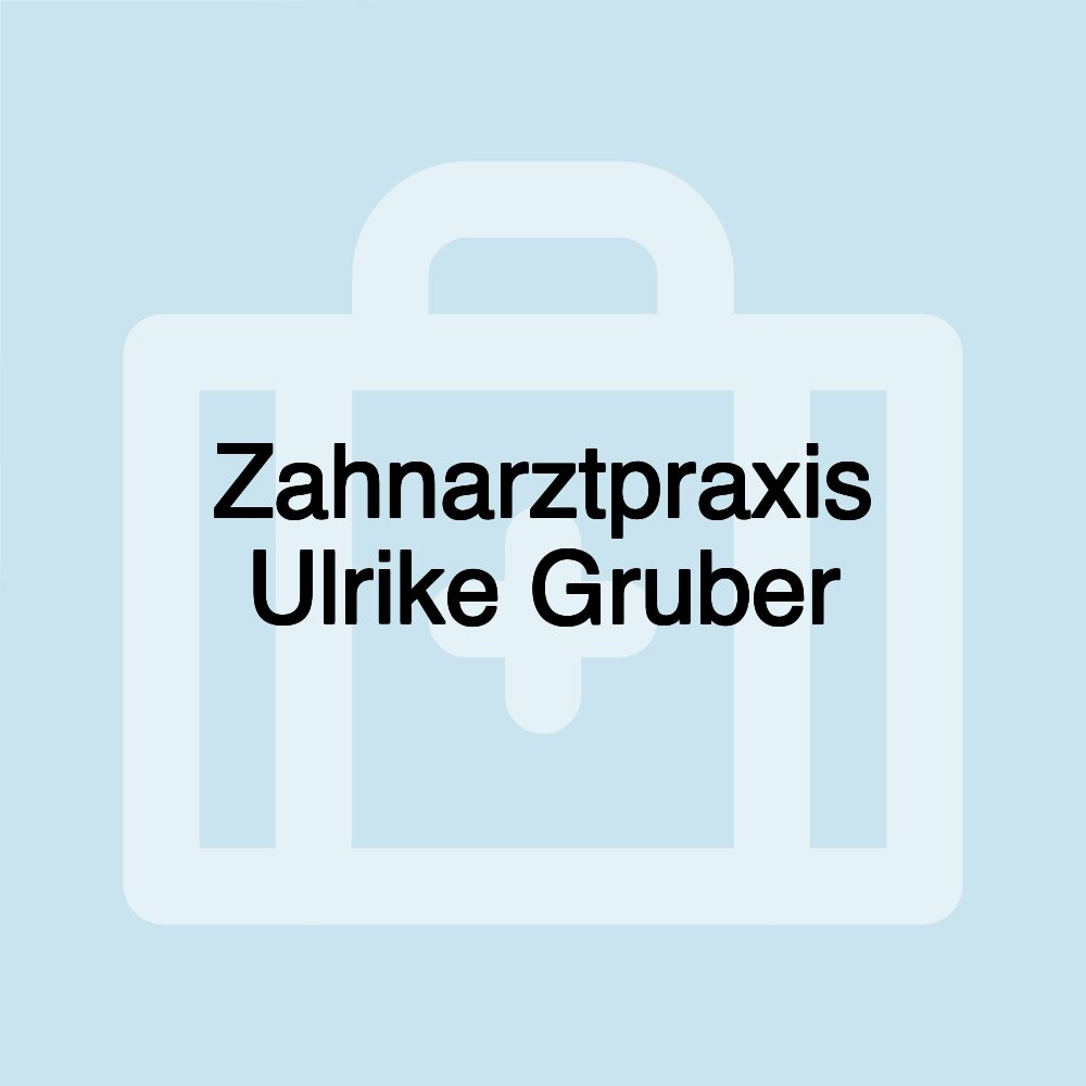 Zahnarztpraxis Ulrike Gruber