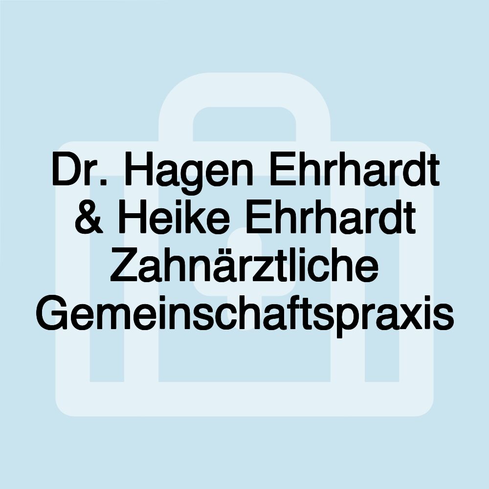 Dr. Hagen Ehrhardt & Heike Ehrhardt Zahnärztliche Gemeinschaftspraxis