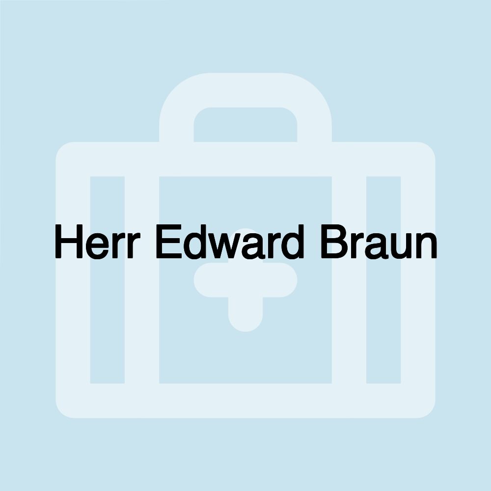 Herr Edward Braun