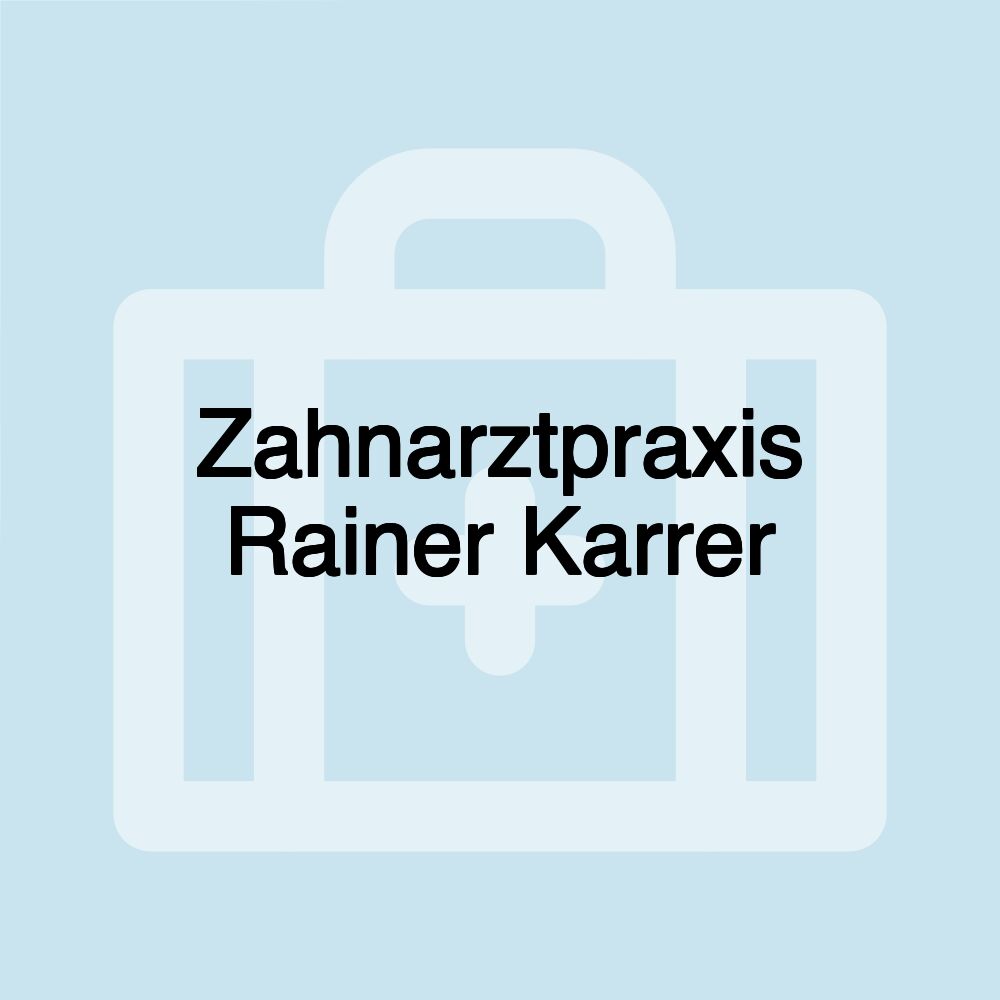 Zahnarztpraxis Rainer Karrer