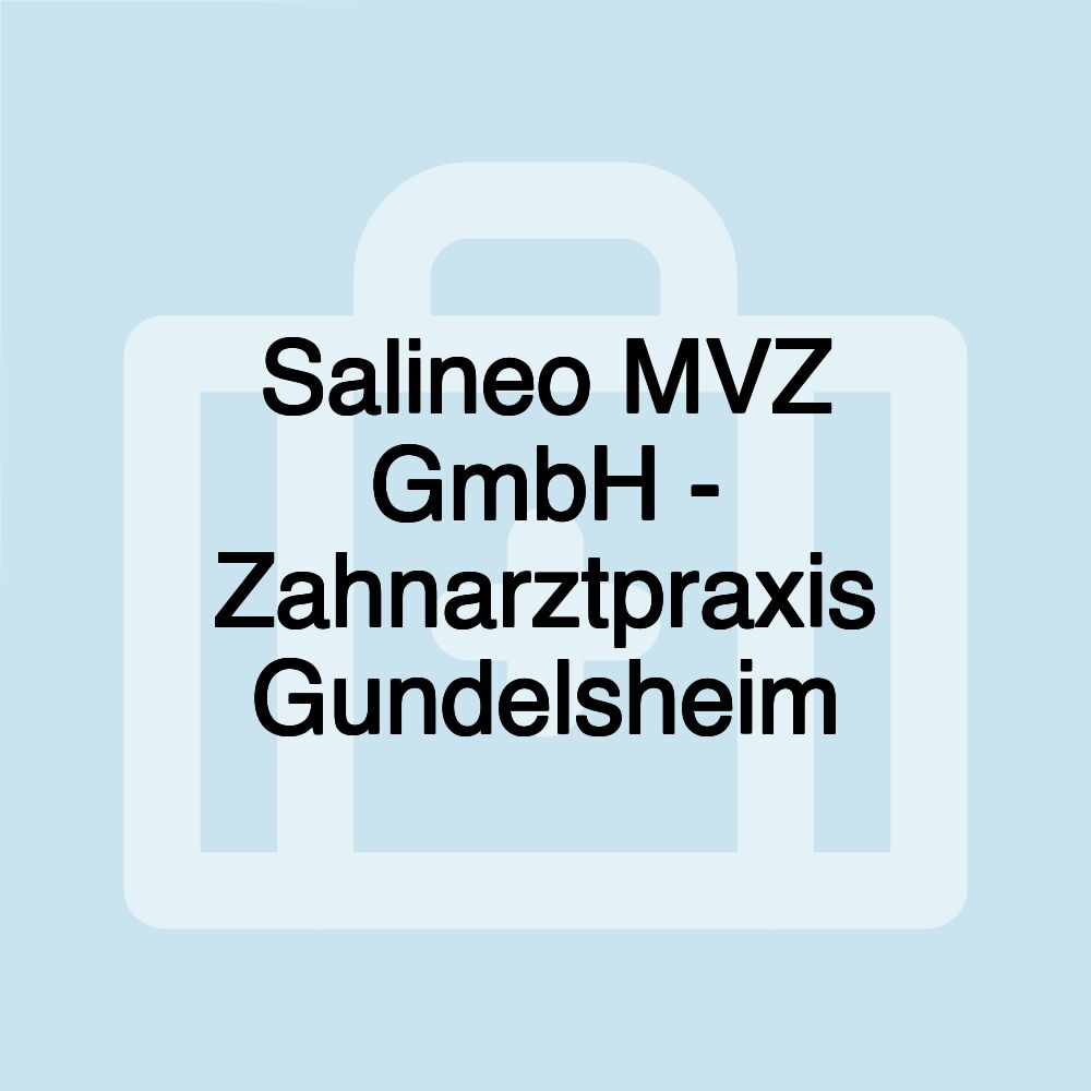 Salineo MVZ GmbH - Zahnarztpraxis Gundelsheim