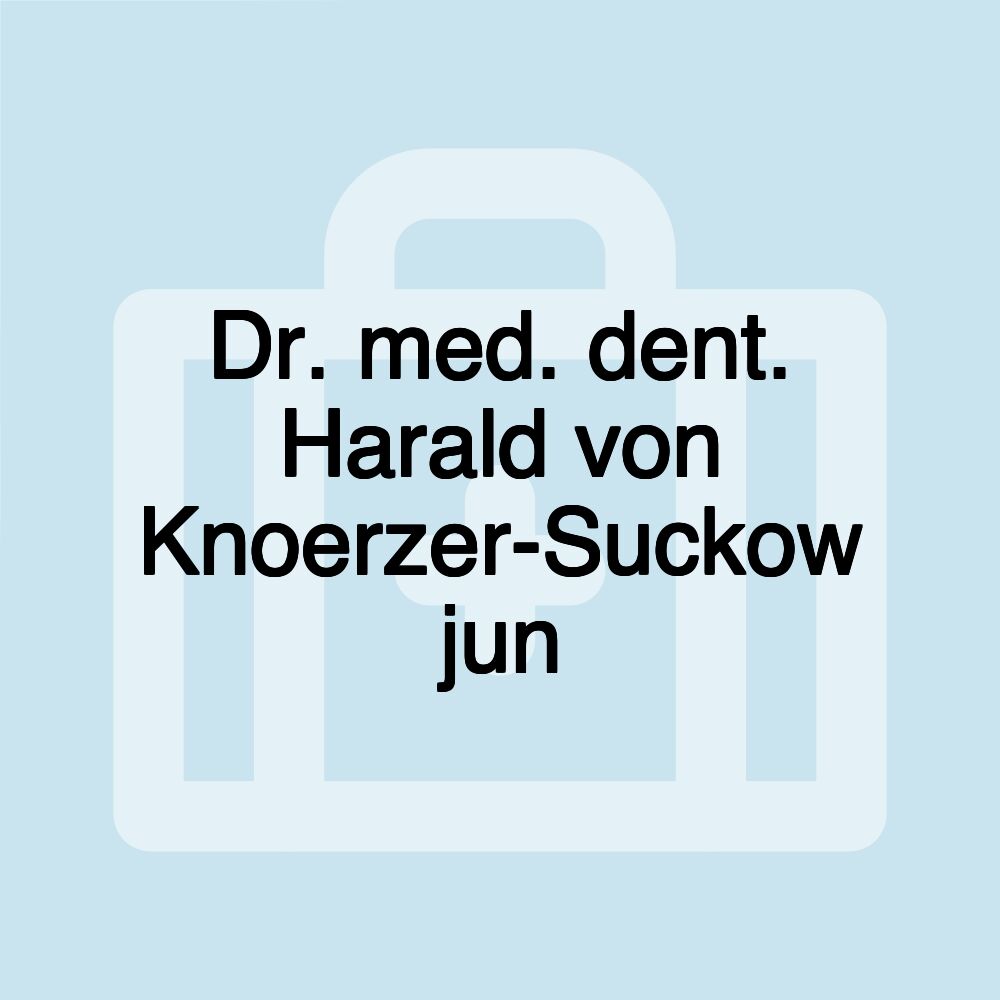 Dr. med. dent. Harald von Knoerzer-Suckow jun