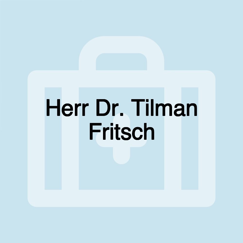 Herr Dr. Tilman Fritsch