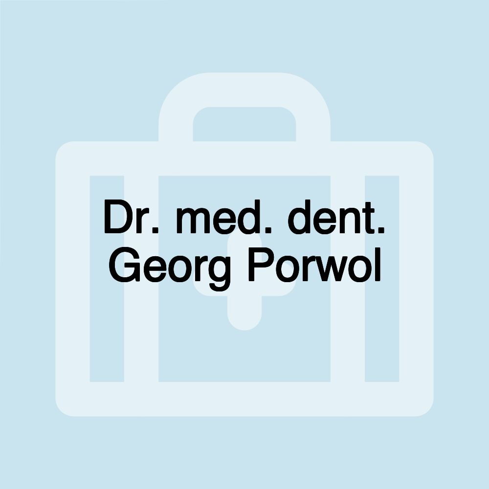 Dr. med. dent. Georg Porwol