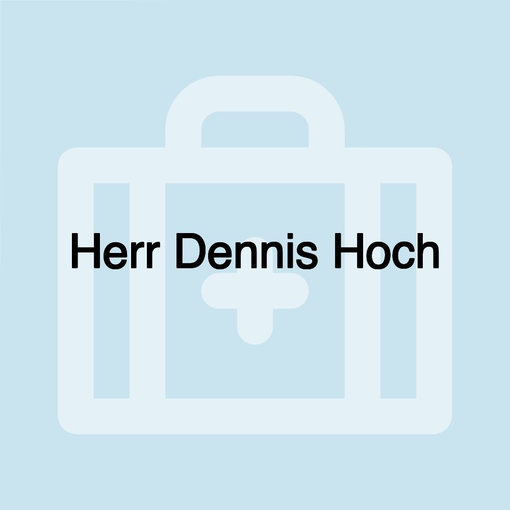 Herr Dennis Hoch