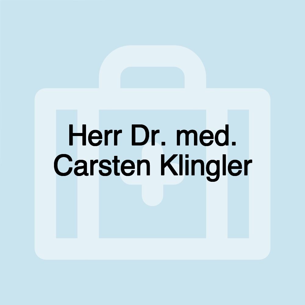 Herr Dr. med. Carsten Klingler