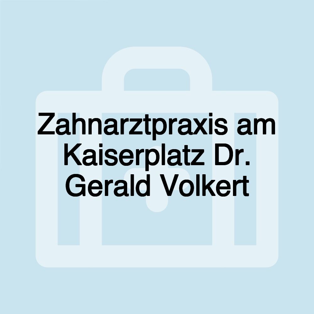 Zahnarztpraxis am Kaiserplatz Dr. Gerald Volkert