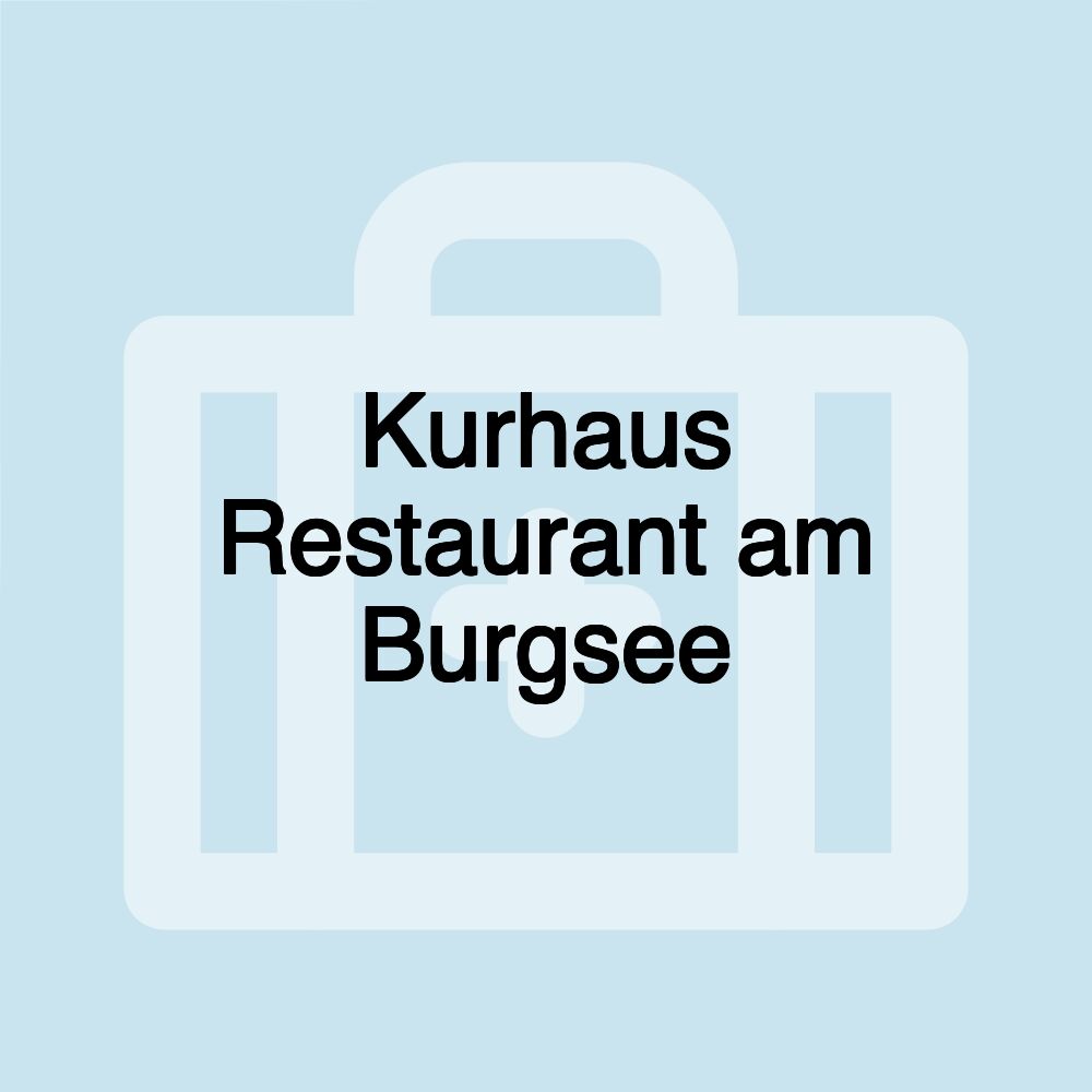 Kurhaus Restaurant am Burgsee