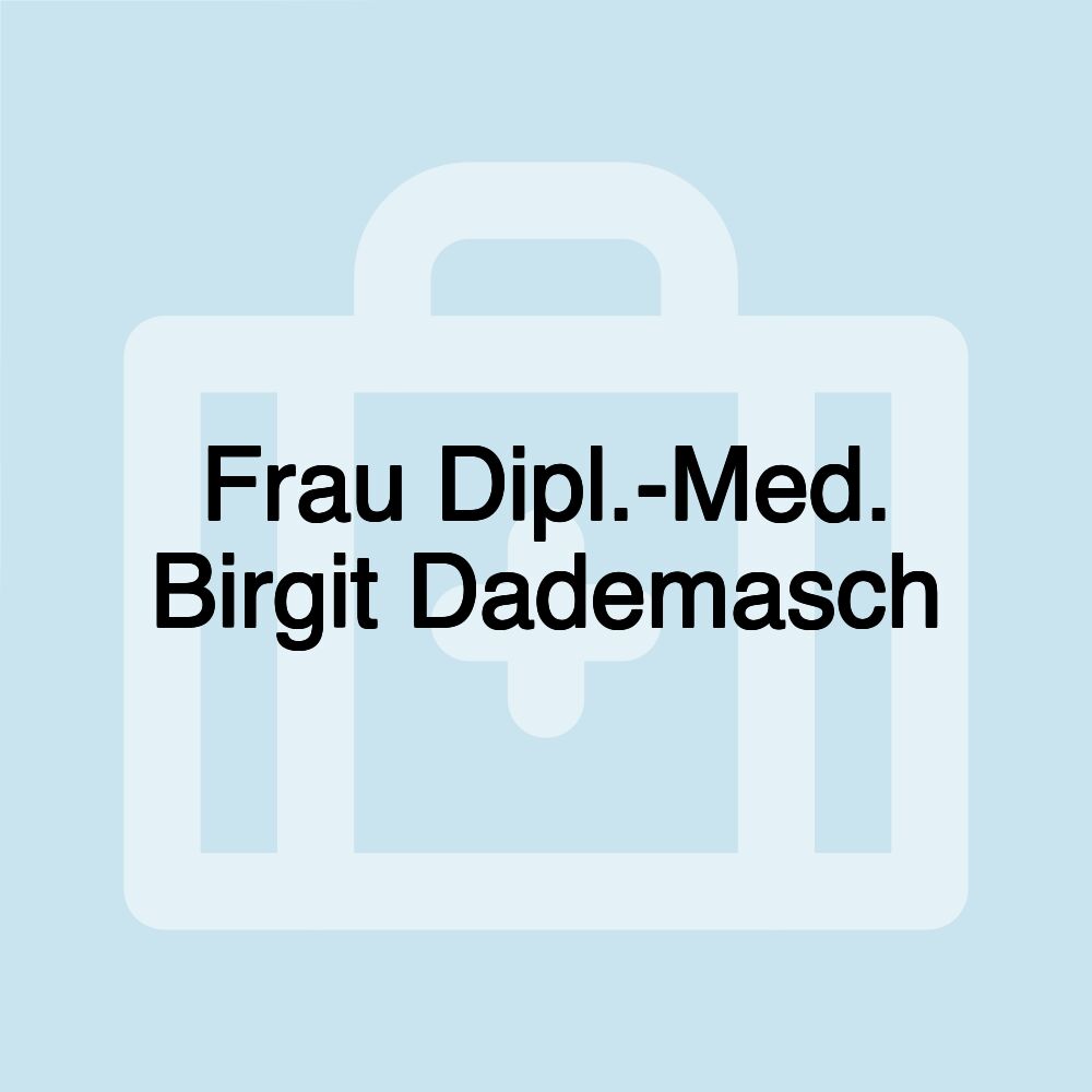 Frau Dipl.-Med. Birgit Dademasch