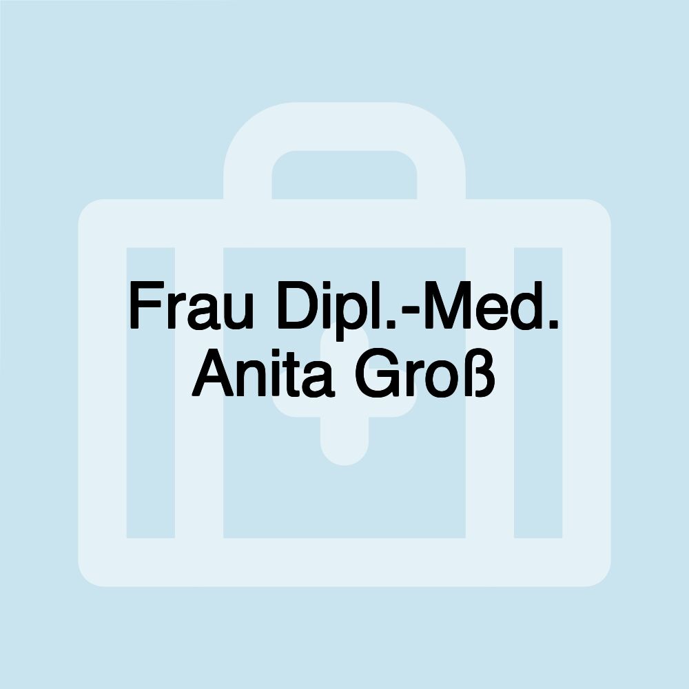 Frau Dipl.-Med. Anita Groß