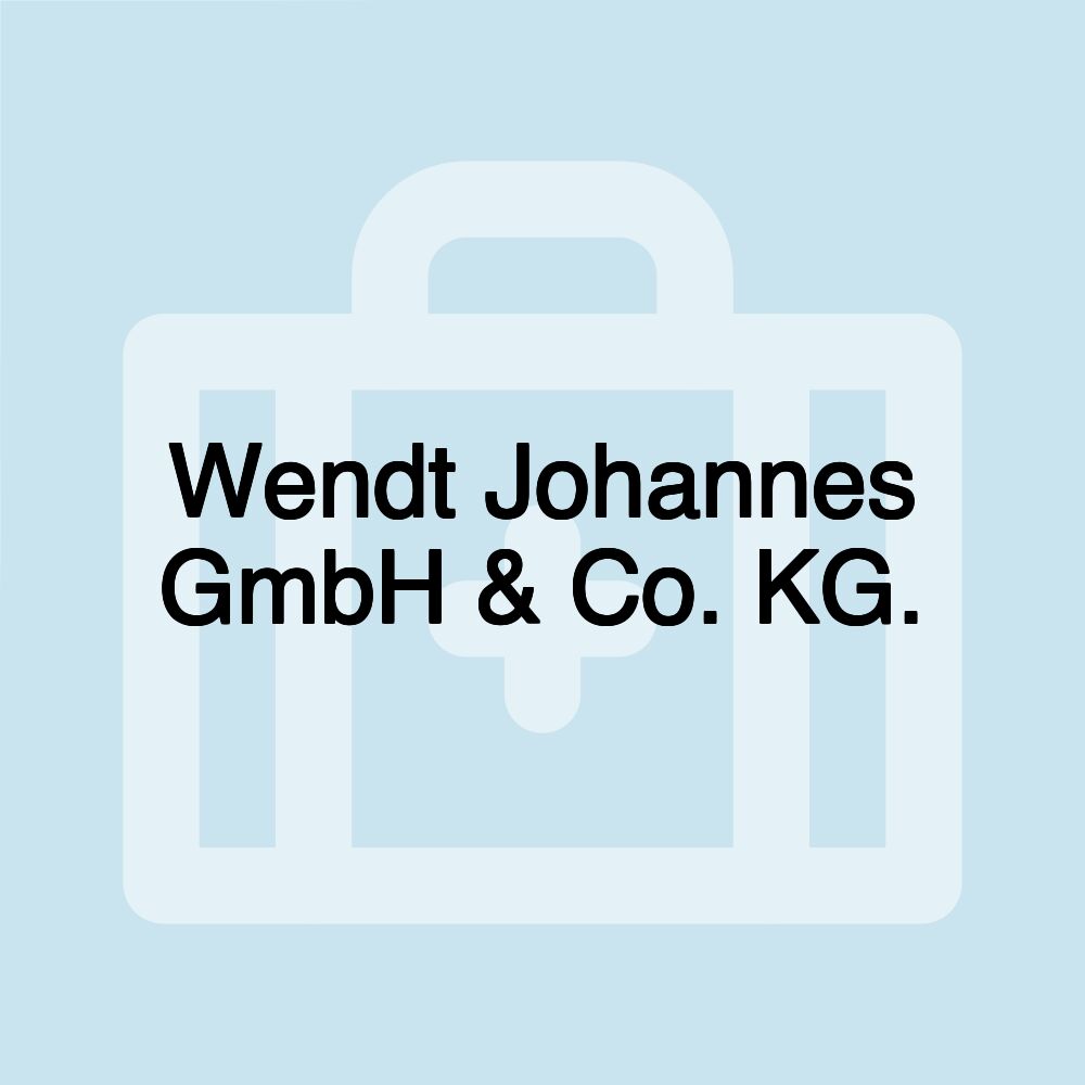 Wendt Johannes GmbH & Co. KG.