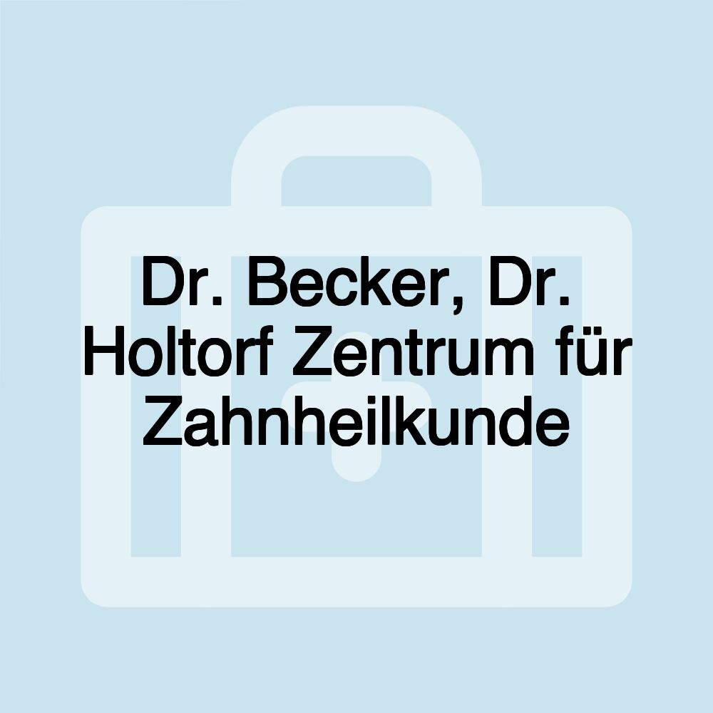 Dr. Becker, Dr. Holtorf Zentrum für Zahnheilkunde