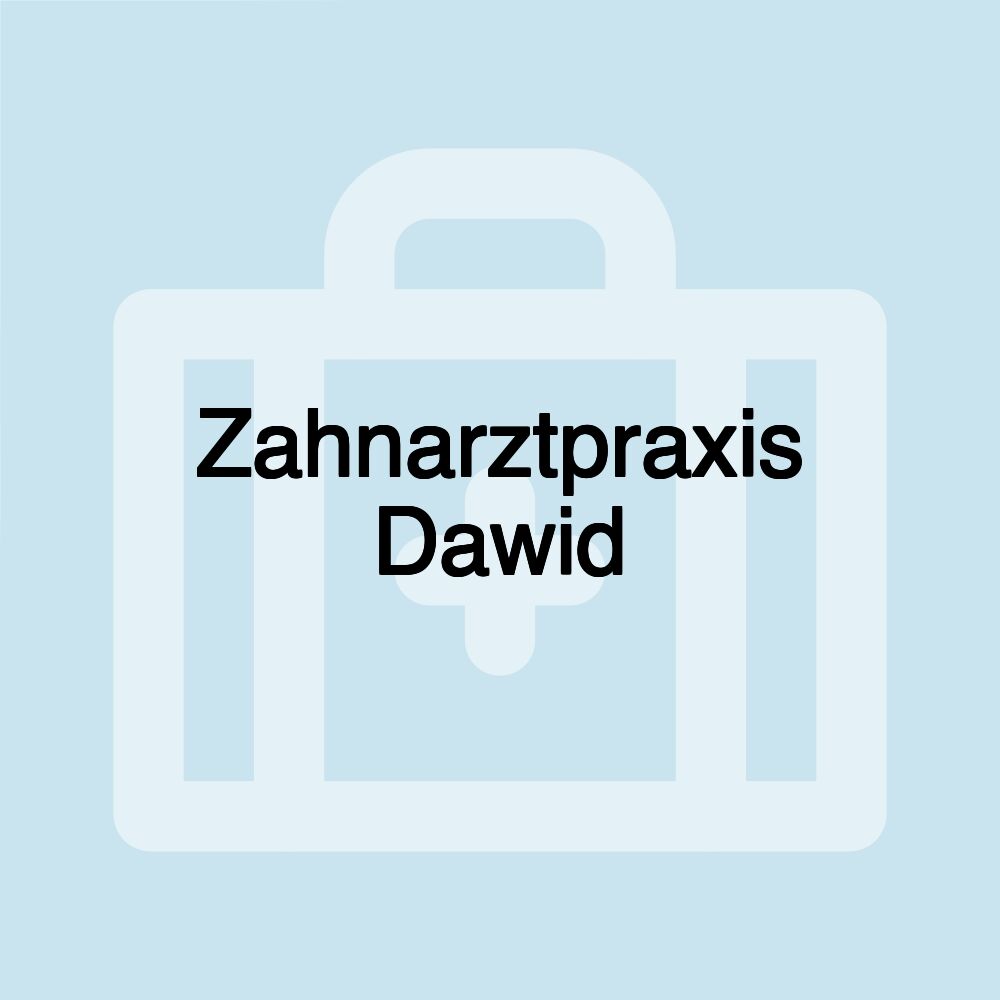 Zahnarztpraxis Dawid