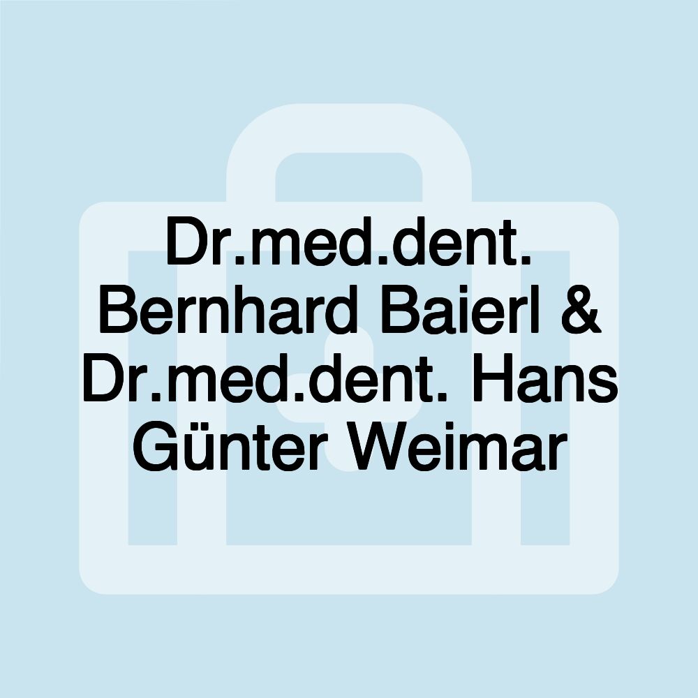 Dr.med.dent. Bernhard Baierl & Dr.med.dent. Hans Günter Weimar