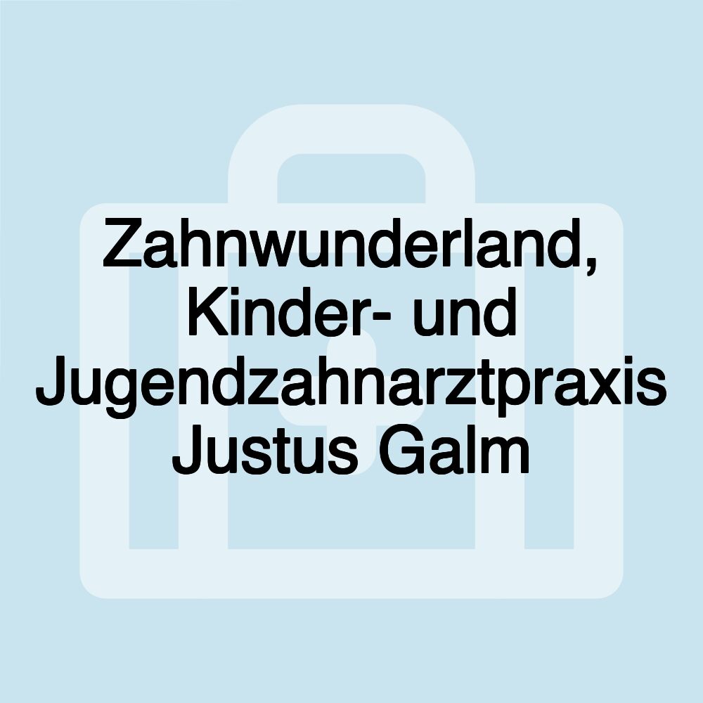 Zahnwunderland, Kinder- und Jugendzahnarztpraxis Justus Galm