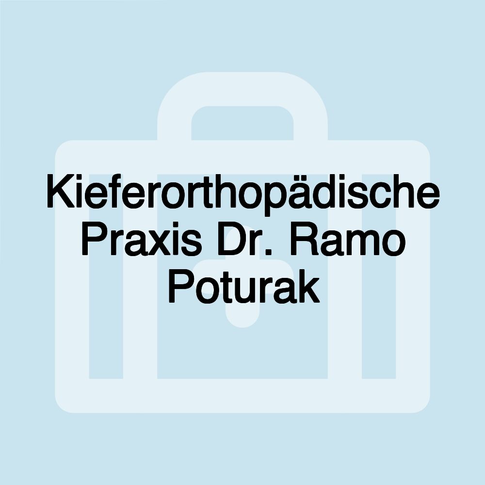 Kieferorthopädische Praxis Dr. Ramo Poturak