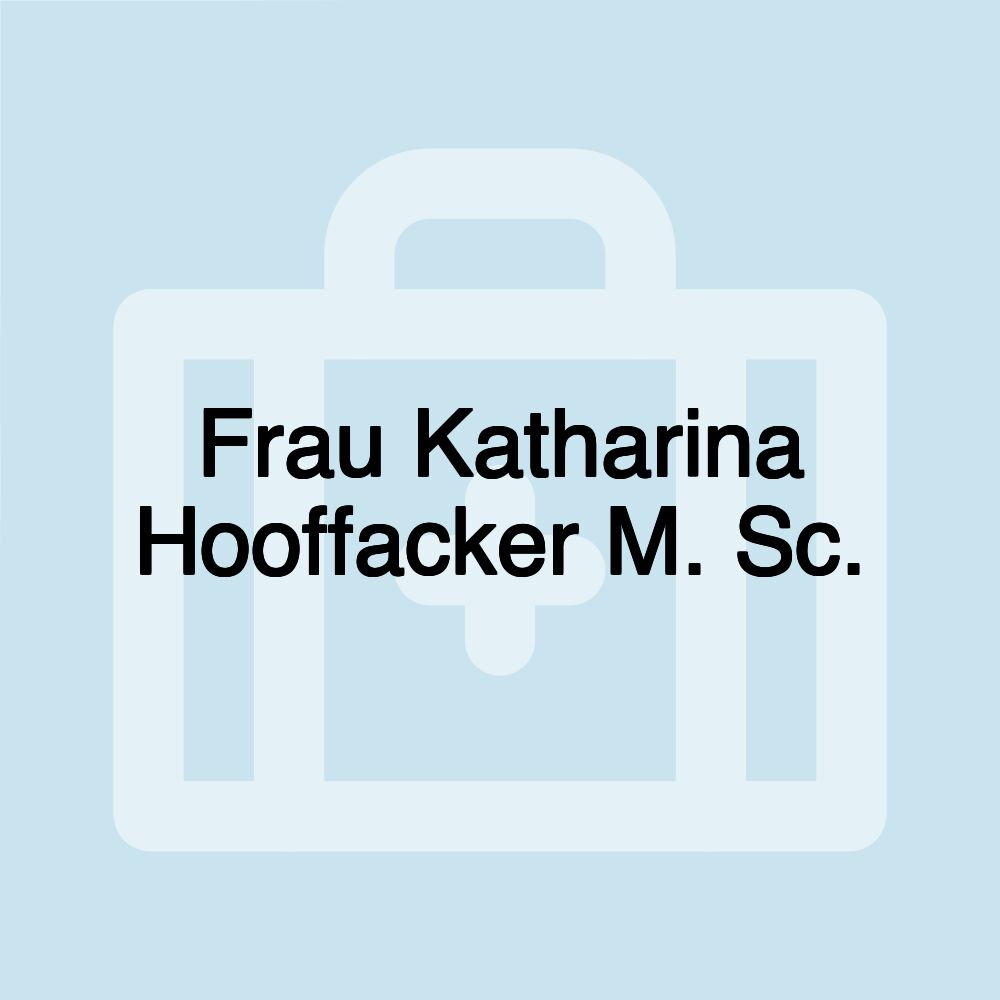 Frau Katharina Hooffacker M. Sc.