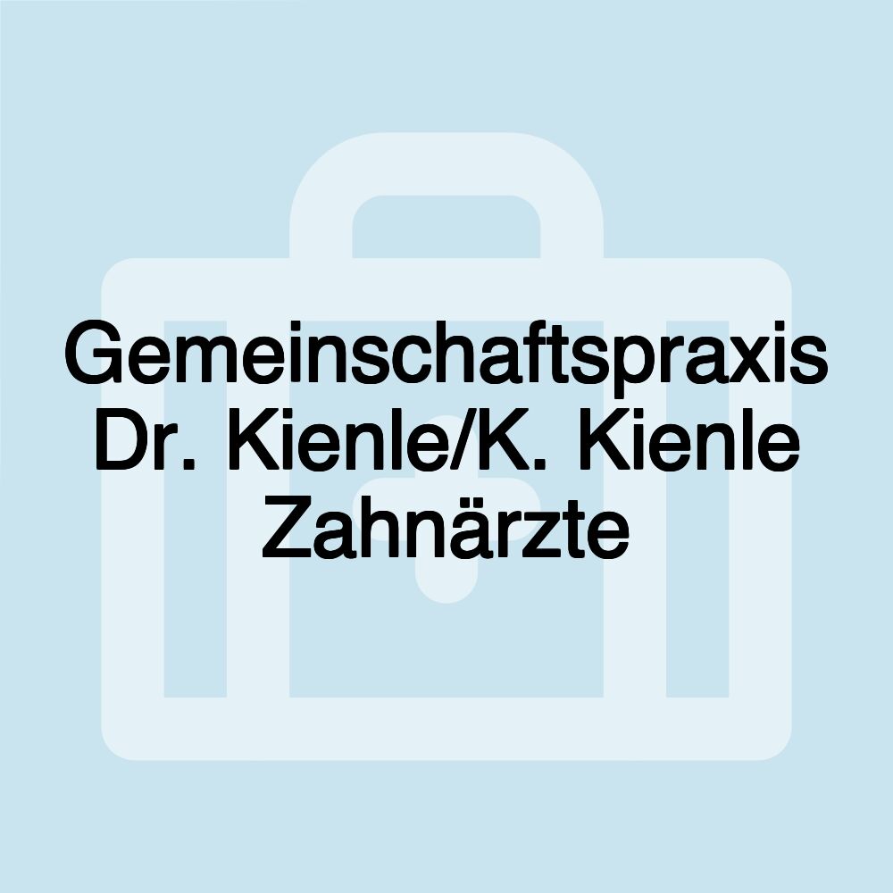 Gemeinschaftspraxis Dr. Kienle/K. Kienle Zahnärzte