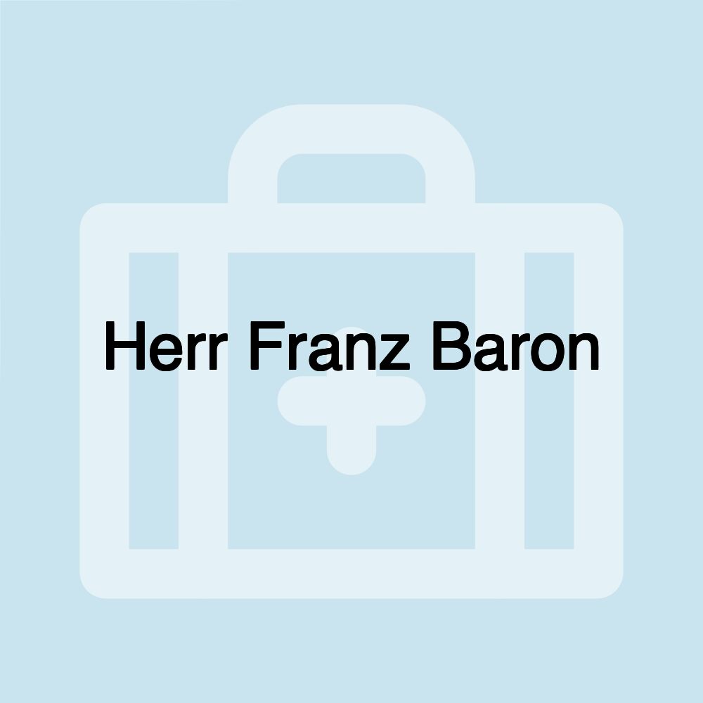 Herr Franz Baron