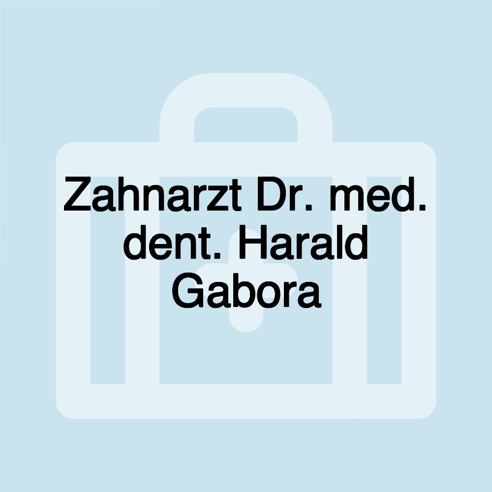 Zahnarzt Dr. med. dent. Harald Gabora